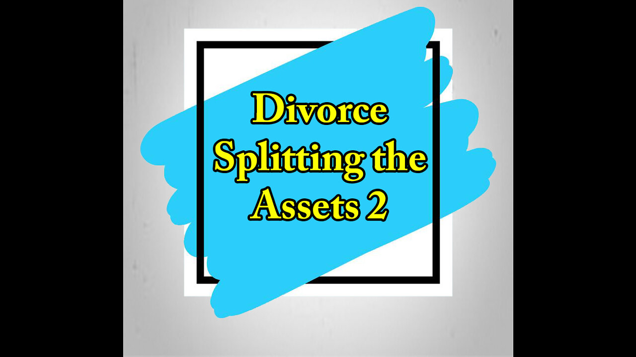 Divorce Splitting the Assets 2 - Business Valuations