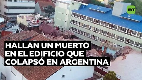 Hallan a una persona muerta en el edificio de diez pisos que se derrumbó en Argentina