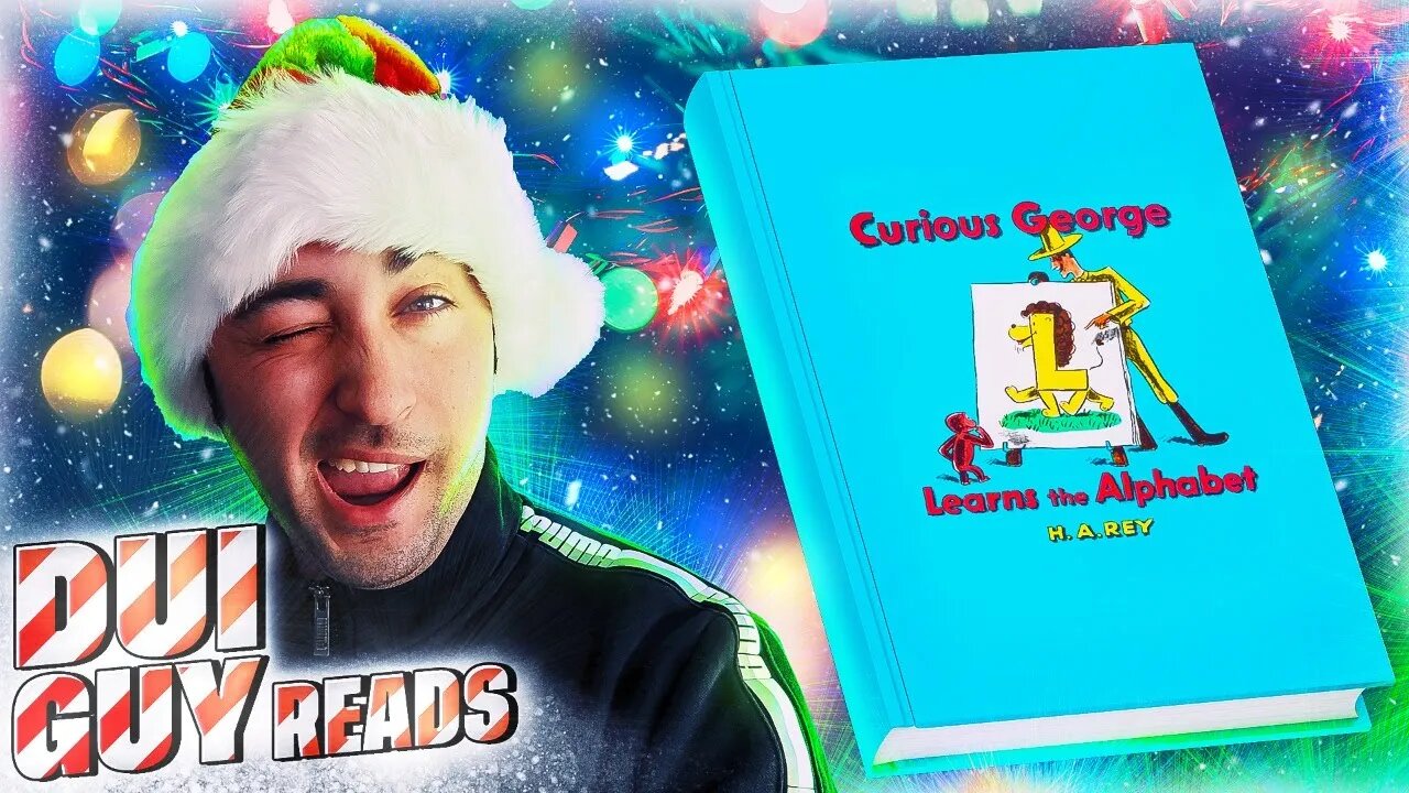 Xmas Special: FINAL BOOK Curious George Learns the Alphabet (With an Accent)