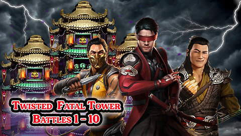 MK Mobile. Twisted Fatal Tower - [ Battles 1 - 10 ]