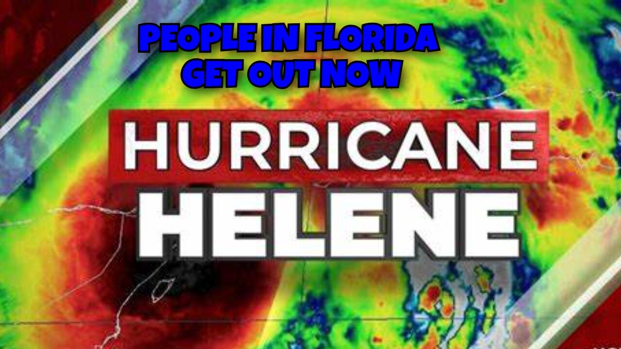 PREPARE GET OUT OF FLORIDA HURRICANE HELENE IS SUPER SIZED