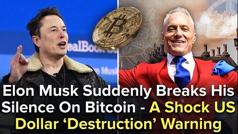 Elon Musk Suddenly Breaks His Silence On Bitcoin - A Shock US Dollar ‘Destruction’ Warning