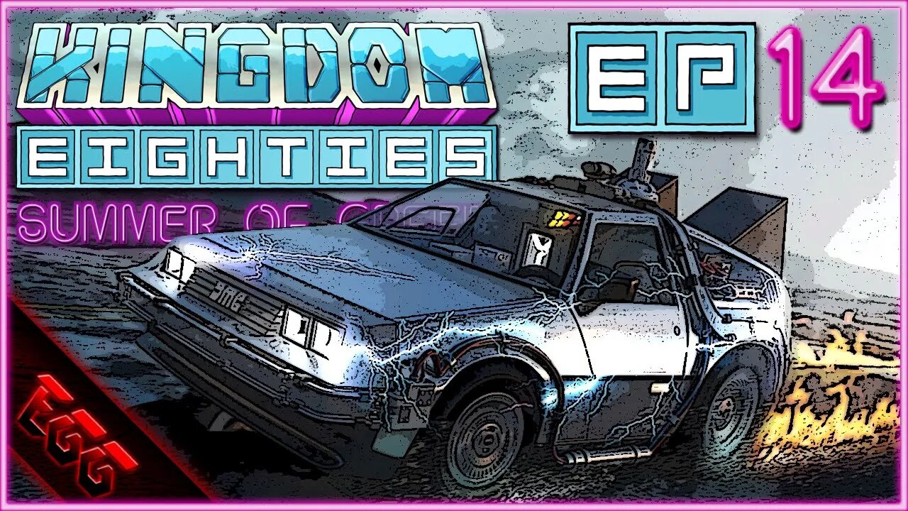 KINGDOM EIGHTIES | Time Machine Delorean! | Ep14