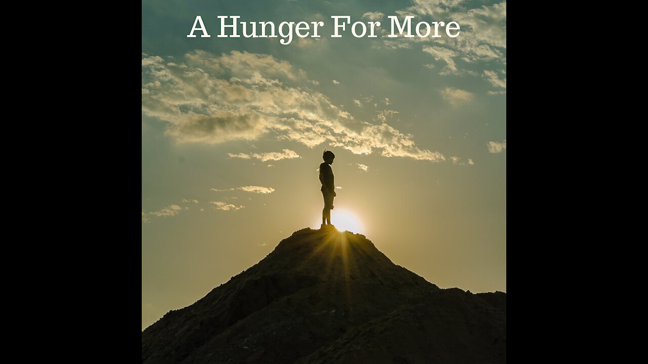 A Hunger For More