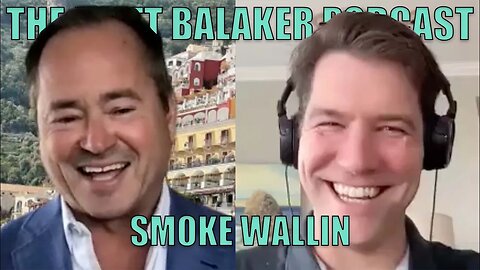 Smoke Wallin on Entrepreneurship - The Matt Balaker Podcast