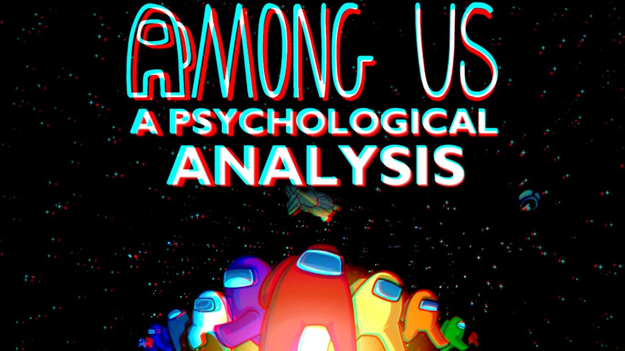 Among Us - A DEEP Psychological Analysis + Tips