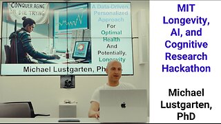 MIT Longevity, AI, and Cognitive Research Hackathon: Michael Lustgarten, PhD