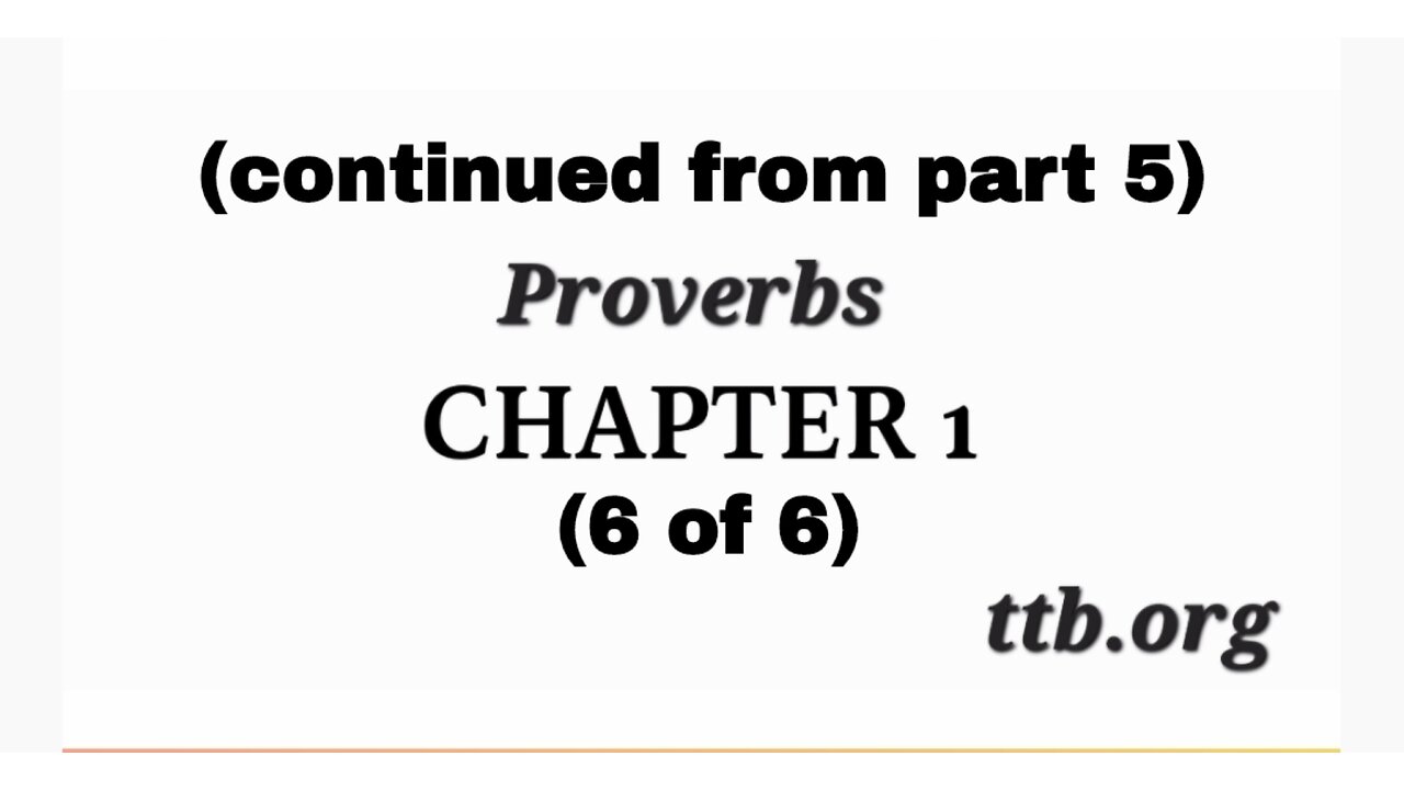 Proverbs Chapter 1 (Bible Study) (6 of 6)