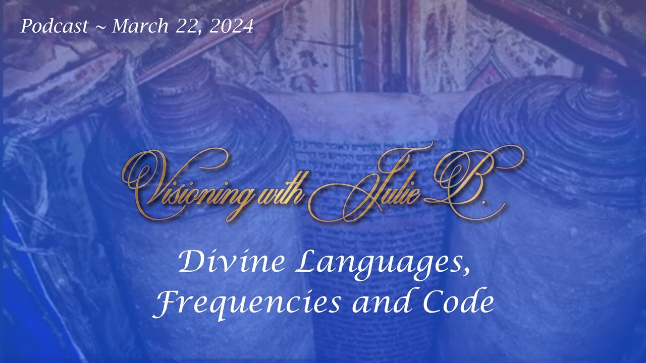 Podcast 03.22.24: Divine Languages, Frequencies and Code