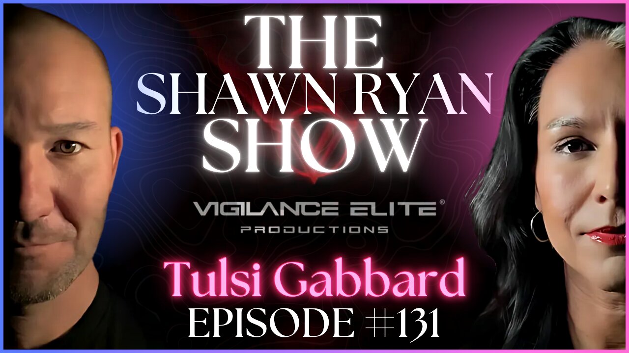 SHAWN RYAN SHOW #131 🇺🇸 Tulsi Gabbard | The Dark Behaviors of the Democratic Party