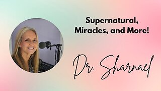 Supernatural, Miracles, and More with Dr. Sharnael and Andrew Fritz