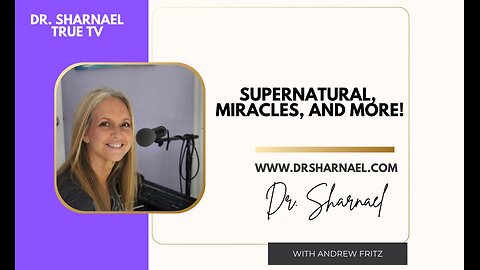 Supernatural, Miracles, and More with Dr. Sharnael and Andrew Fritz