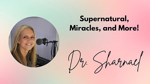 Supernatural, Miracles, and More with Dr. Sharnael and Andrew Fritz