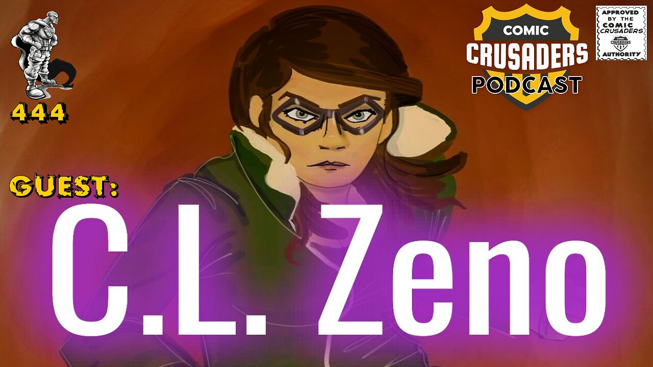 Comic Crusaders Podcast #444 - C. L. Zeno