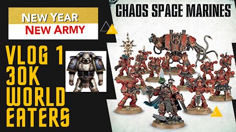 New Year, New Army - Vlog - World Eaters pt.1