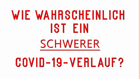 Wie hoch ist das Risiko eines schweren Covid-19-Krankheitsverlauf?