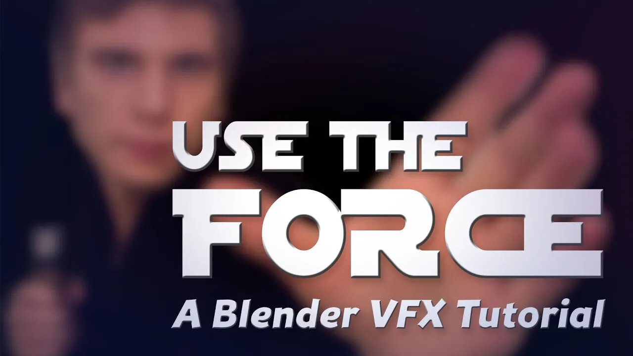 Use the Force! A Blender VFX Tutorial.