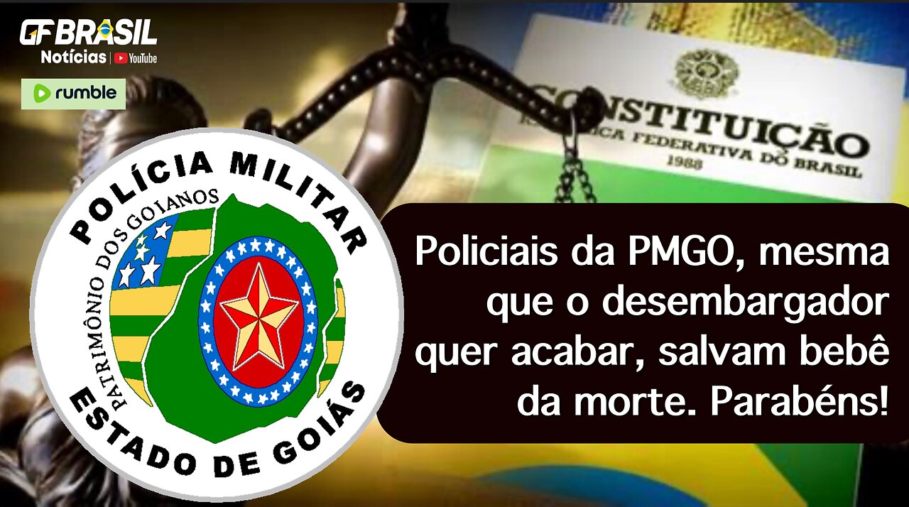 Policiais da PMGO, mesma que o desembargador quer acabar, salvam bebê da morte. Parabéns!