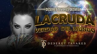 Deseret Tavares Desvela la Cruda Verdad Del Mundo