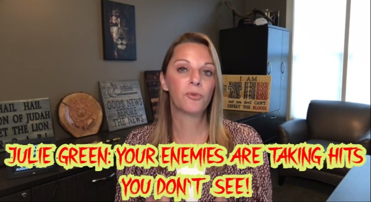 JULIE GREEN: YOUR ENEMIES ARE TAKING HITS YOU DON'T SEE!