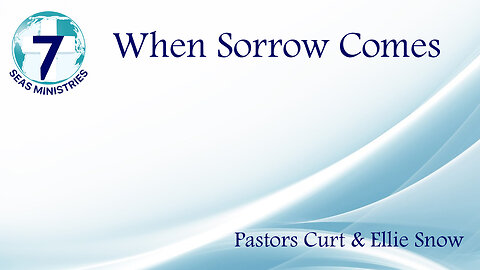 When Sorrow Comes