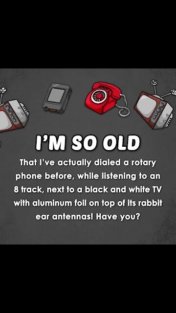 Im so old (1) [GMG Originals]