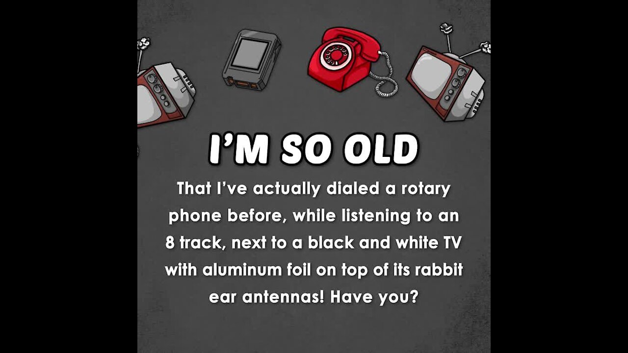 Im so old (1) [GMG Originals]
