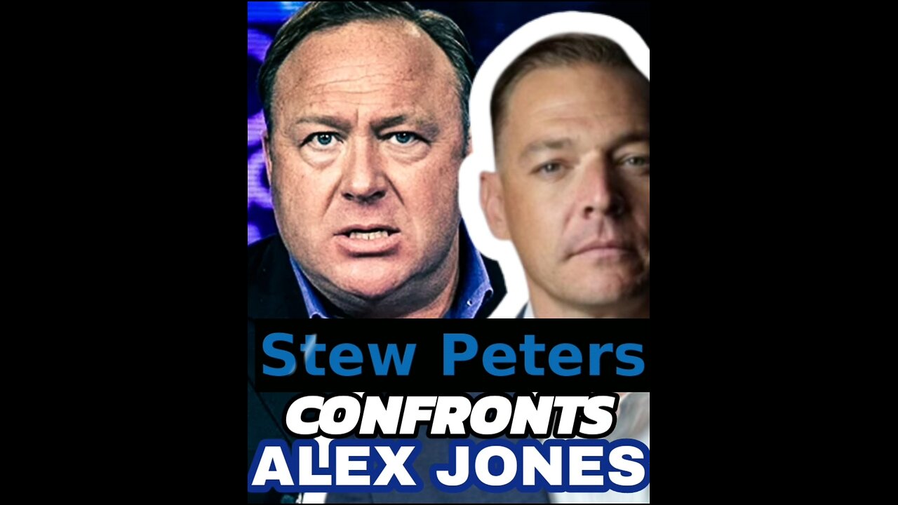 Stew Peters 𝗖𝗢𝗡𝗙𝗥𝗢𝗡𝗧𝗦 Alex Jones