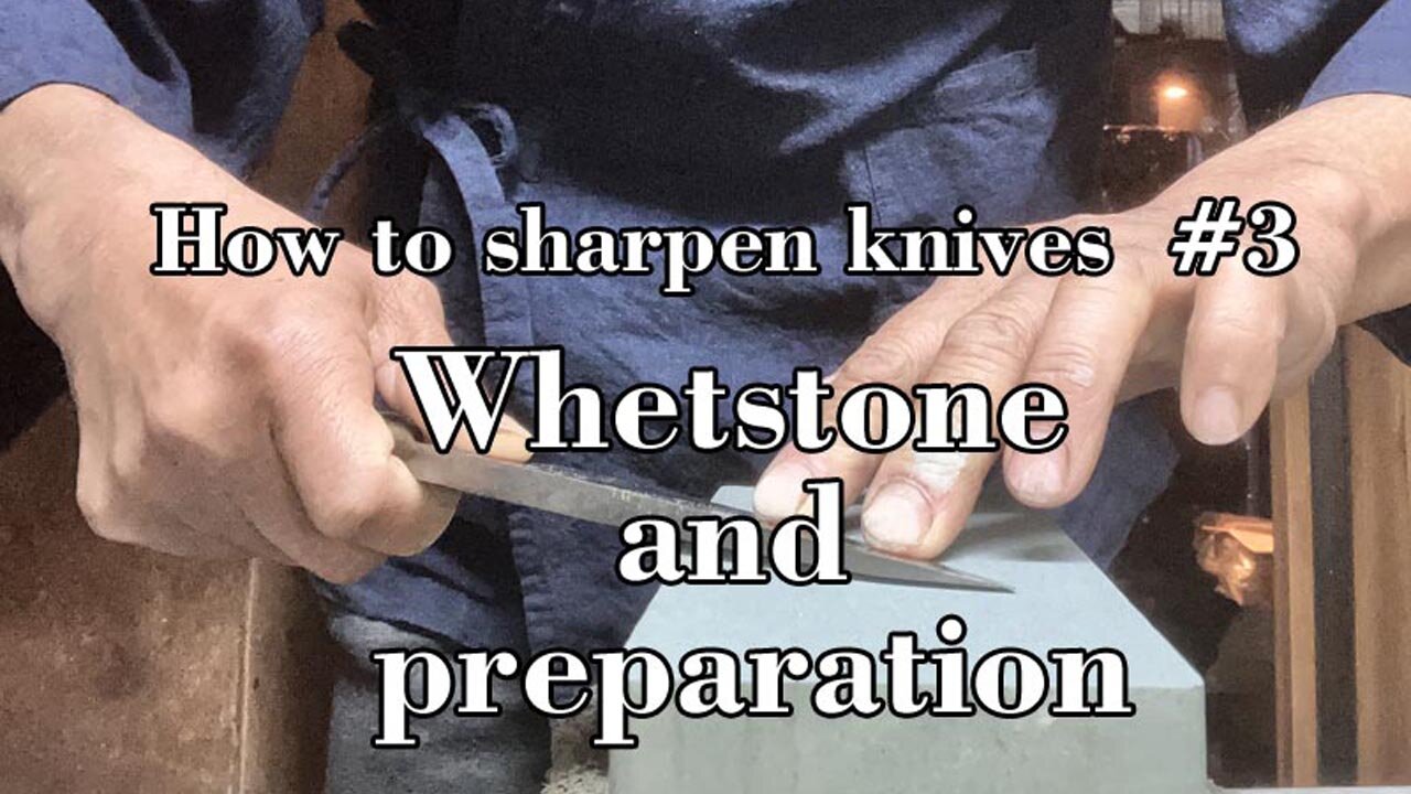 #3 "Whetstone and preparation" How to sharpen knife