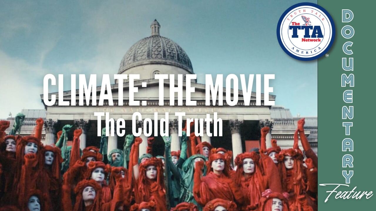 Documentary: Climate: The Movie ‘The Cold Truth’