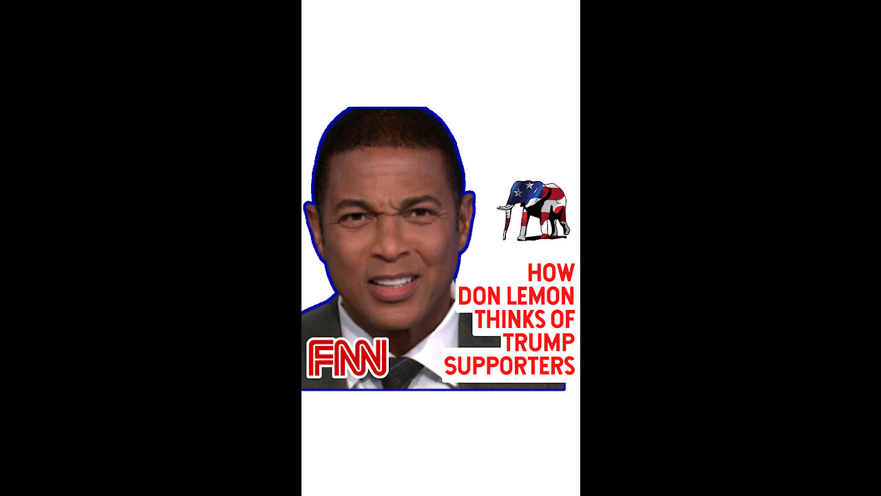 How Don Lemon Thinks of Trump Supporters!