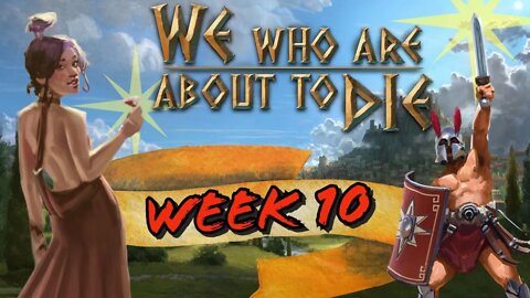 We Who Are About to Die Week 10