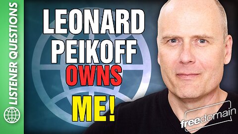 Leonard Peikoff Owns Me!