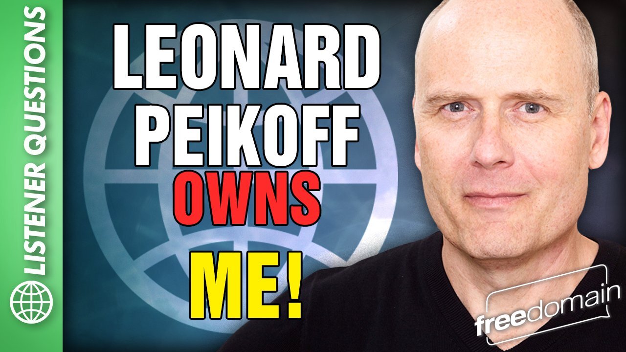 Leonard Peikoff Owns Me!