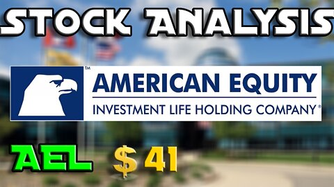 Stock Analysis | American Equity Investment Life Holding Company (AEL) | IT HAS POTENTIAL