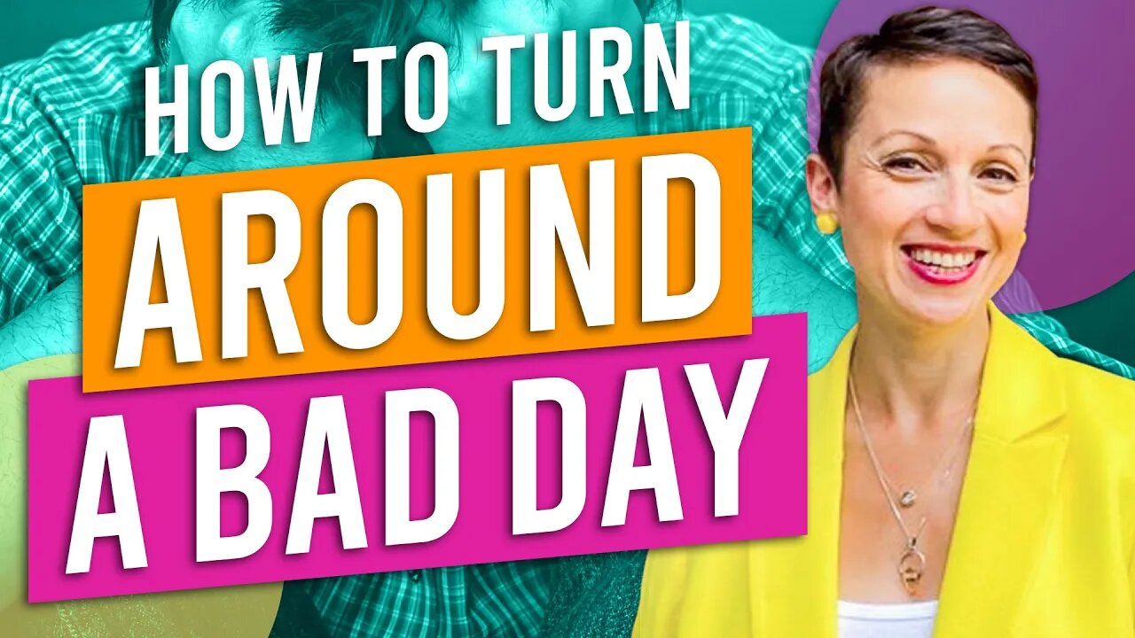 How to Turn Around a Bad Day! | Nataly Kogan