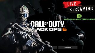 LIVE on Rumble playing Black Ops 6!