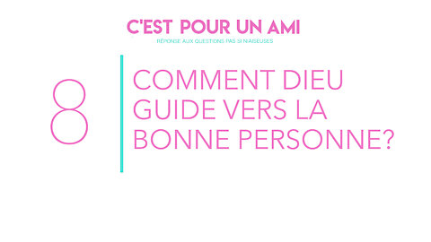 Comment Dieu guide vers la bonne personne?