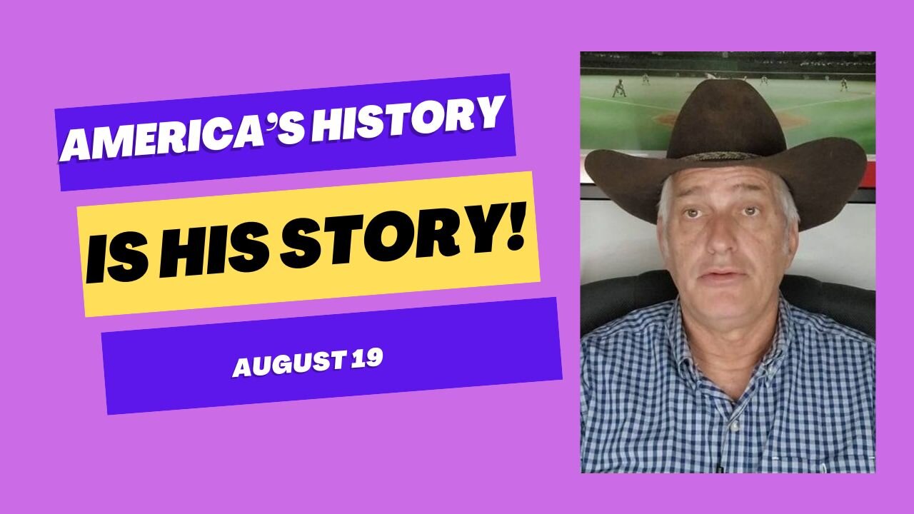 America's History is His Story! (August 19)