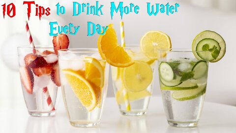 10 TIPS TO DRINK MORE WATER EVERYDAY || TIPS and TRICKS