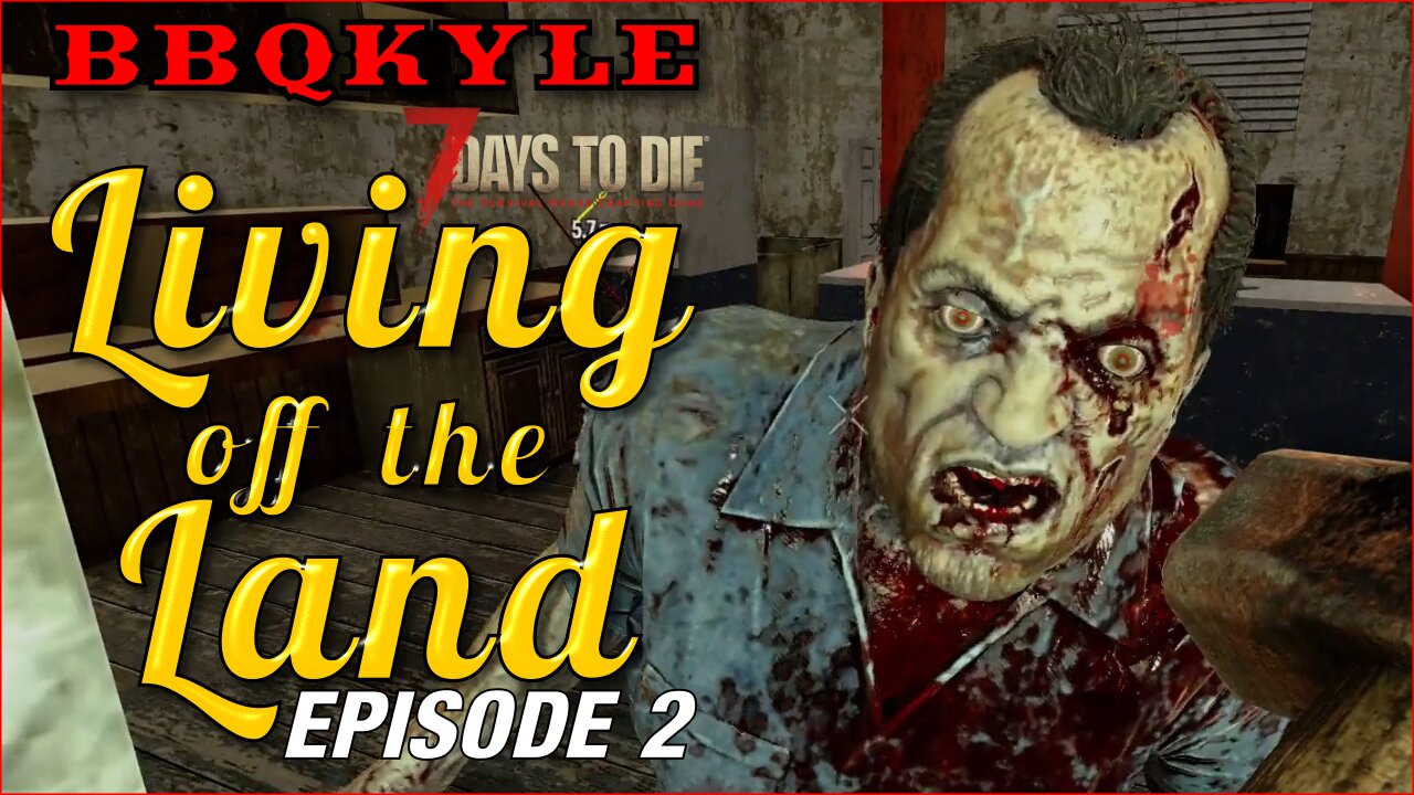 7 Days to Die - Living off the Land: Ep 2