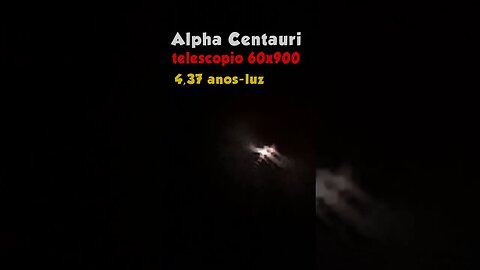 apontei meu telescópio 60mm caseiro para Alpha centauri #astronomia #telescope #Alphacentauri