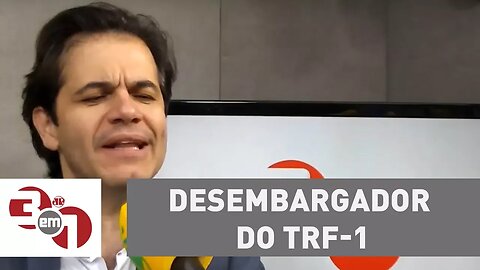 Desembargador do TRF-1 critica Sérgio Moro