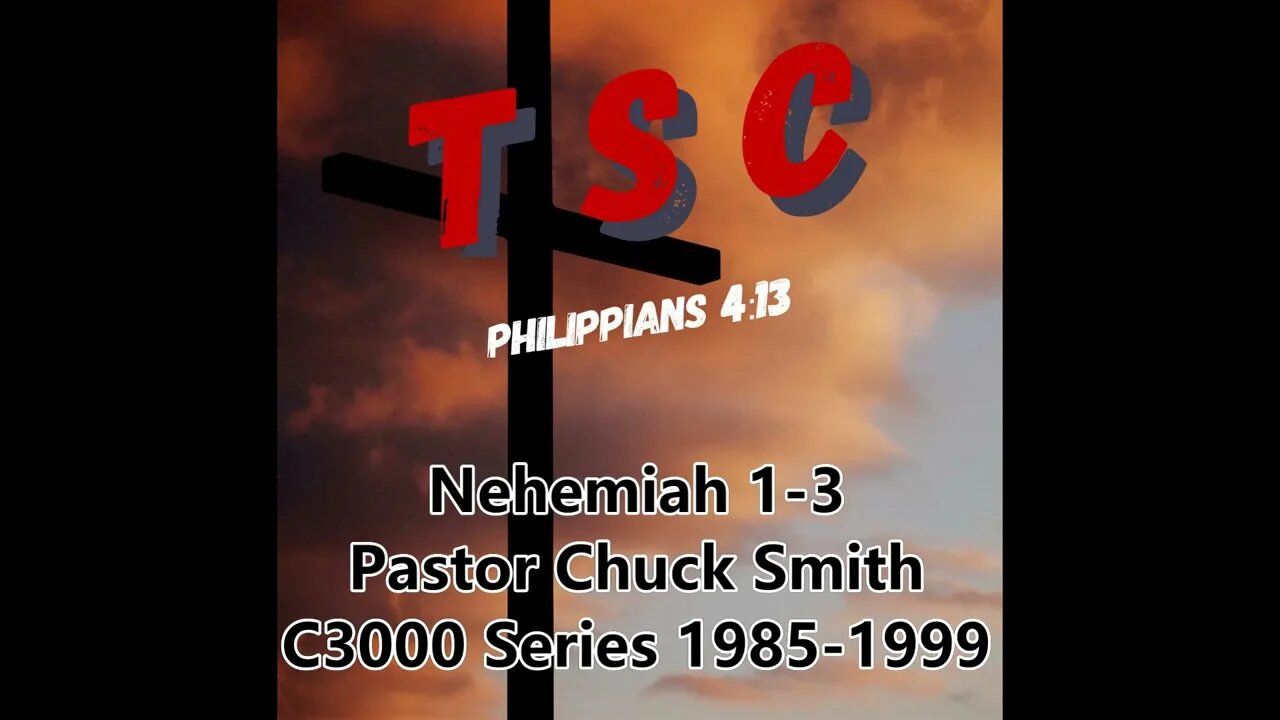 001 Nehemiah 1-3 | Pastor Chuck Smith | 1985-1999 C3000 Series