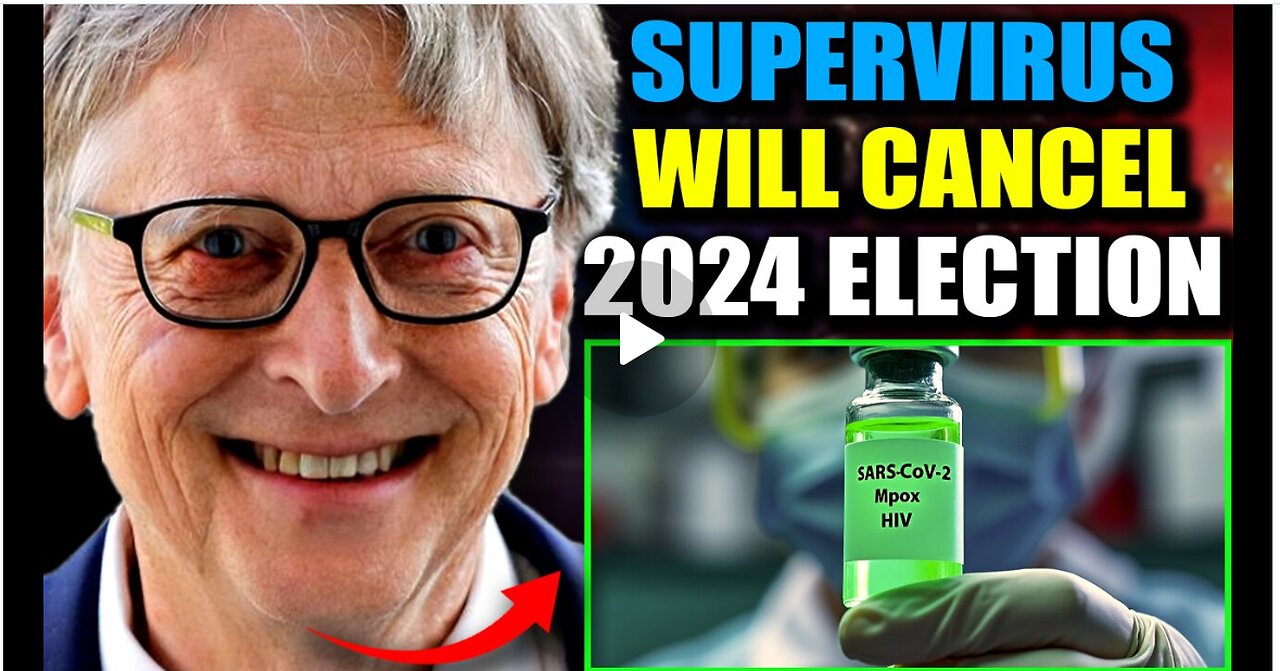 Insider: Gates Developing October Surprise 'Supervirus' To Force Lockdowns Before Election