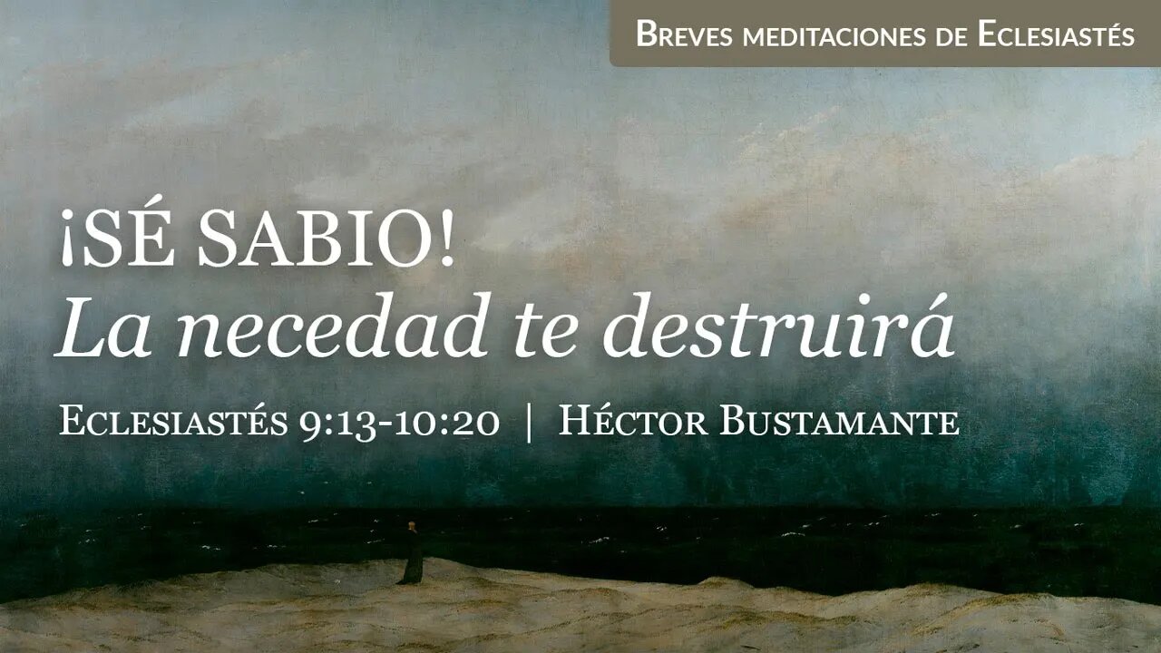 ¡Sé sabio! La necedad te destruirá (Eclesiastés 9:13-10:20) - Héctor Bustamante