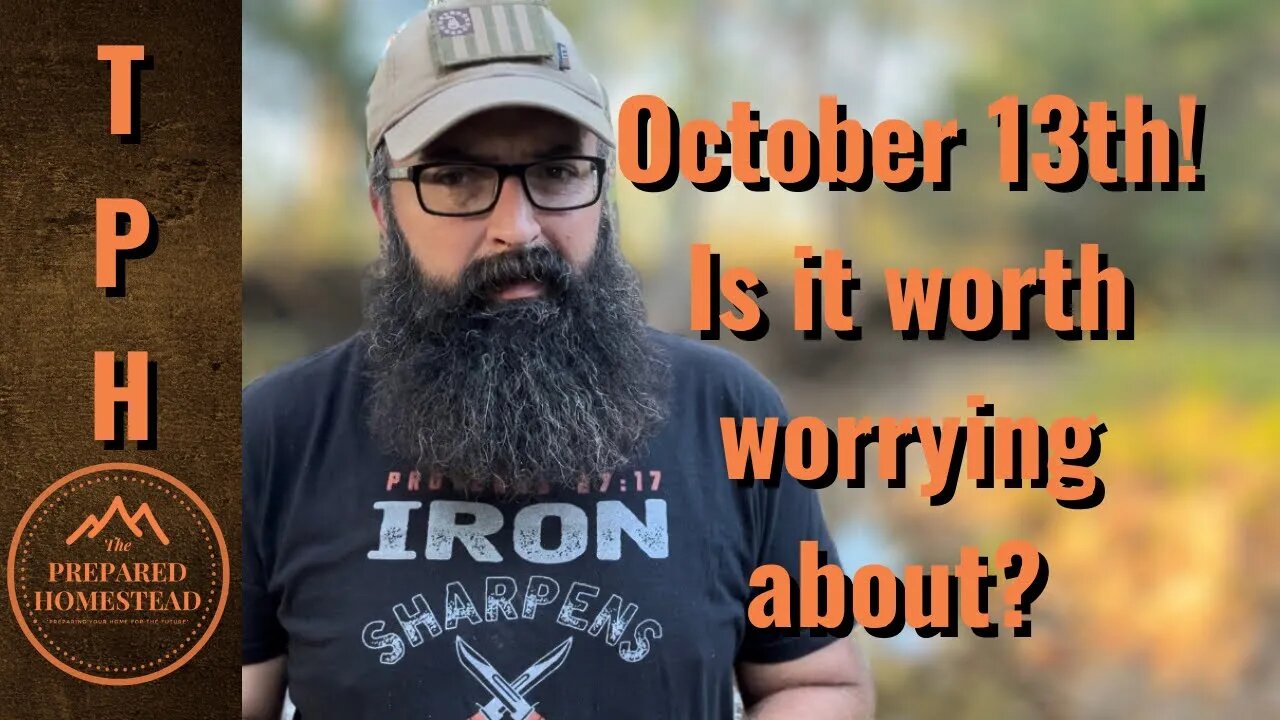 October 13!! Is it worth worrying about??