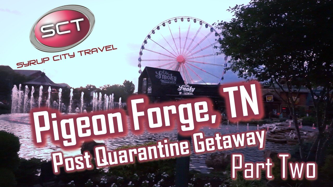 Pigeon Forge TN Post Quarantine Getaway May 2020