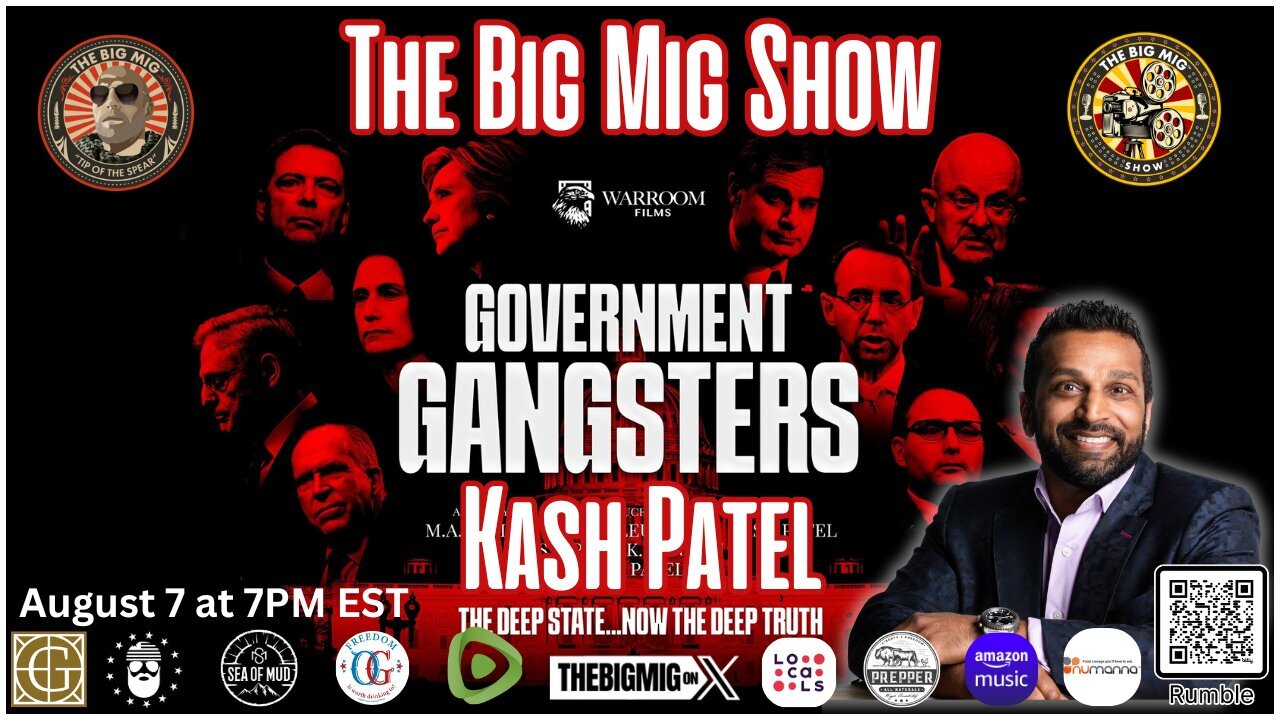 Kash Patel w/ Government Gangsters: Live on The Big Mig Show - 8/6/2024