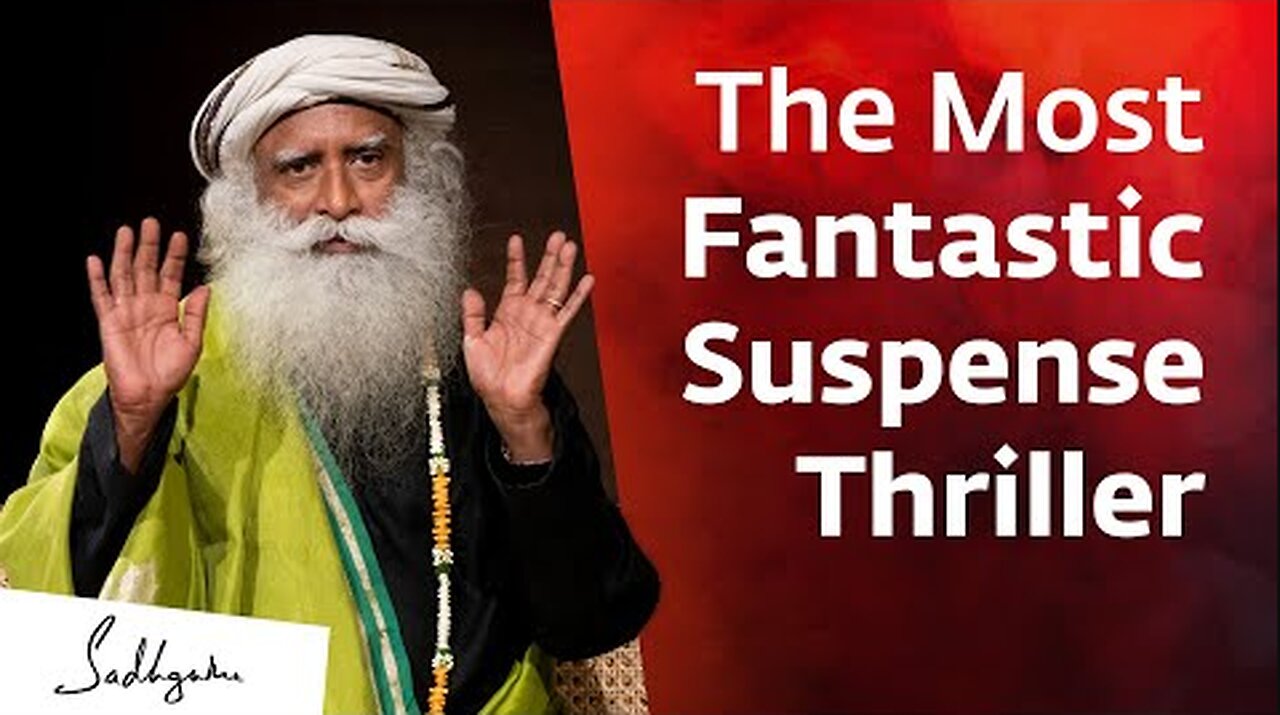 Sadhguru on an Awesome Suspense Thriller You’re Missing Out On